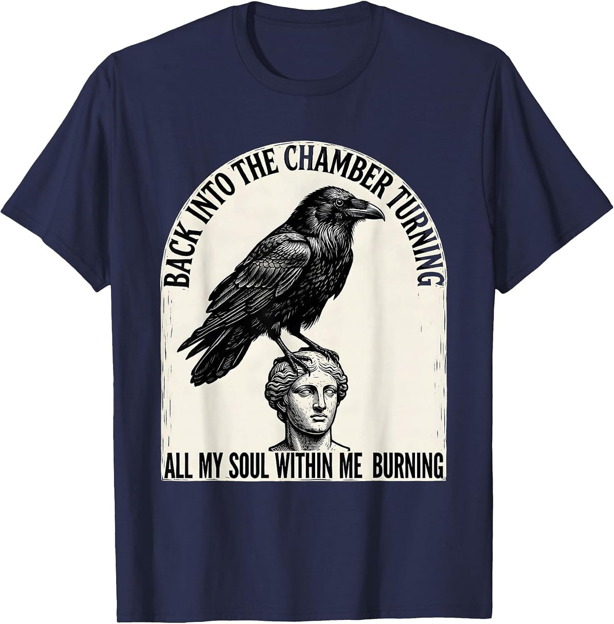Men's Back into the chamber turning, all my soul within me burning T-Shirt - Navy Blue