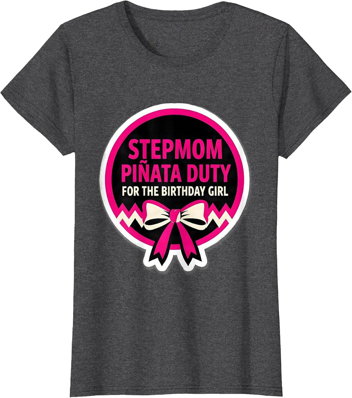 Women's Stepmom Piñata Duty For The Birthday Girl Matching Coquette T-Shirt - Dark Heather Grey