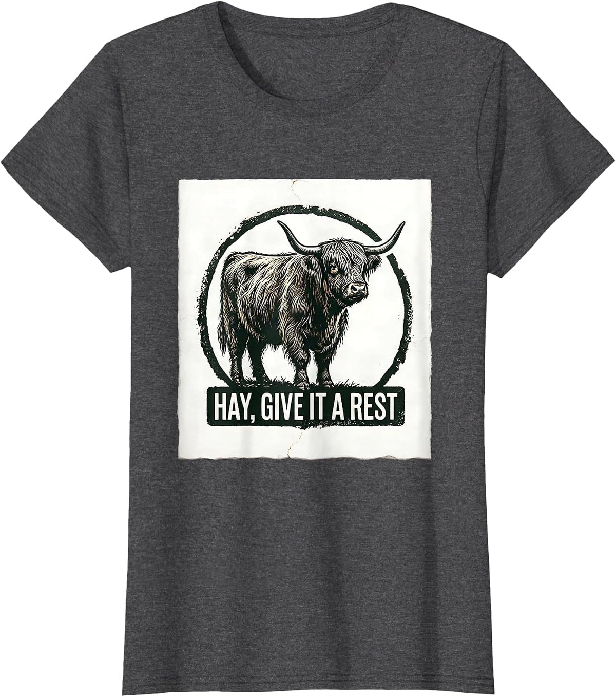 Women's Hay Give It A Rest Funny Highland Cow Farm Humor T-Shirt - Dark Heather Grey