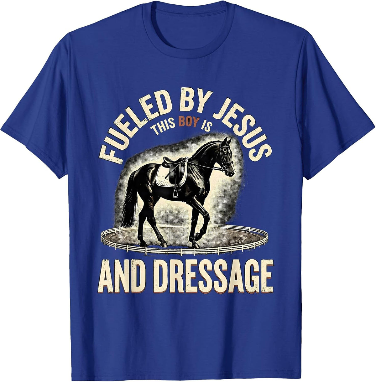 This Boy Is Fueled By Jesus And Dressage Distressed T-Shirt - Royal Blue