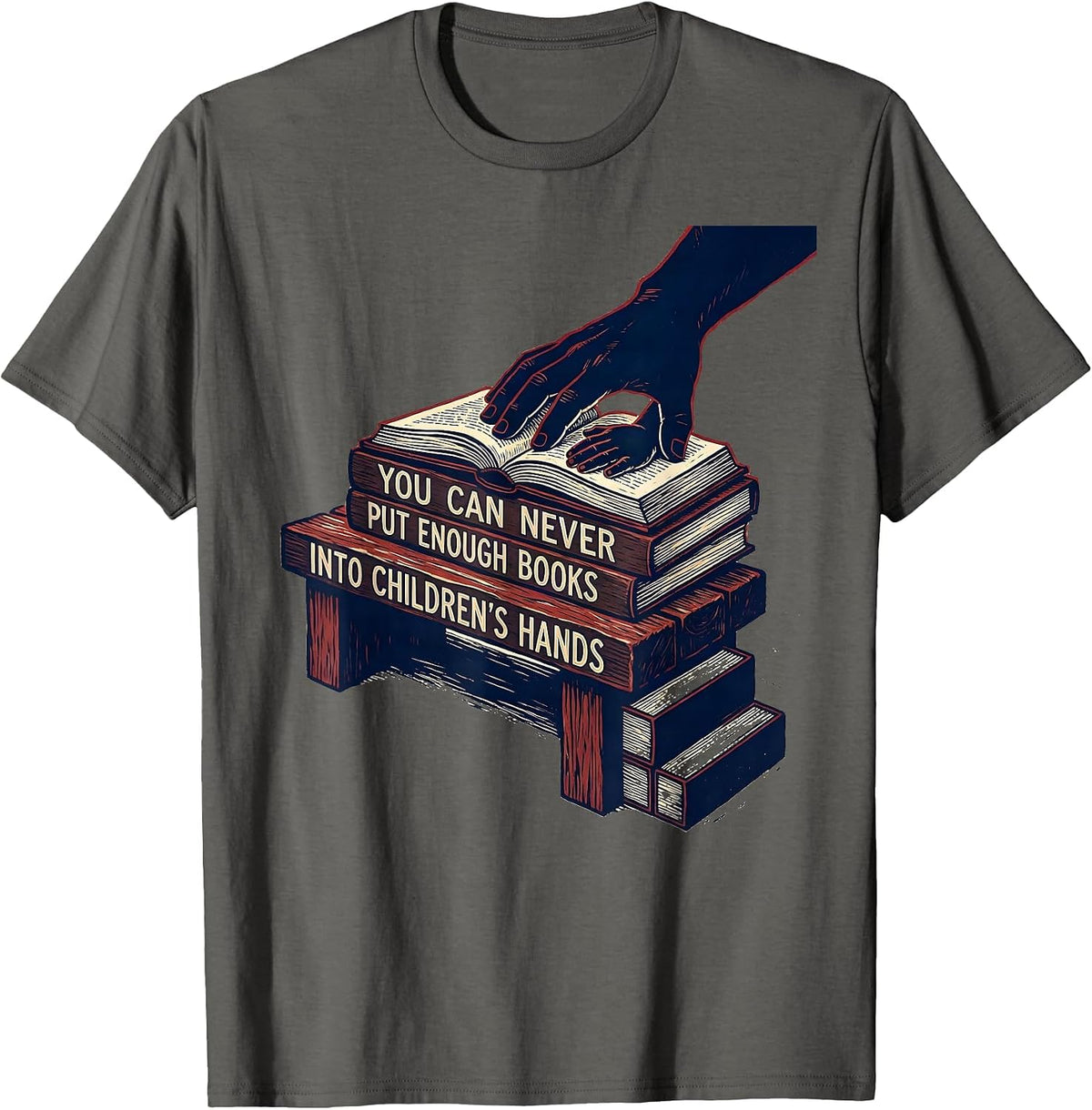 You Can Never Put Enough Books Into Children's Hands Teacher T-Shirt - Asphalt Grey