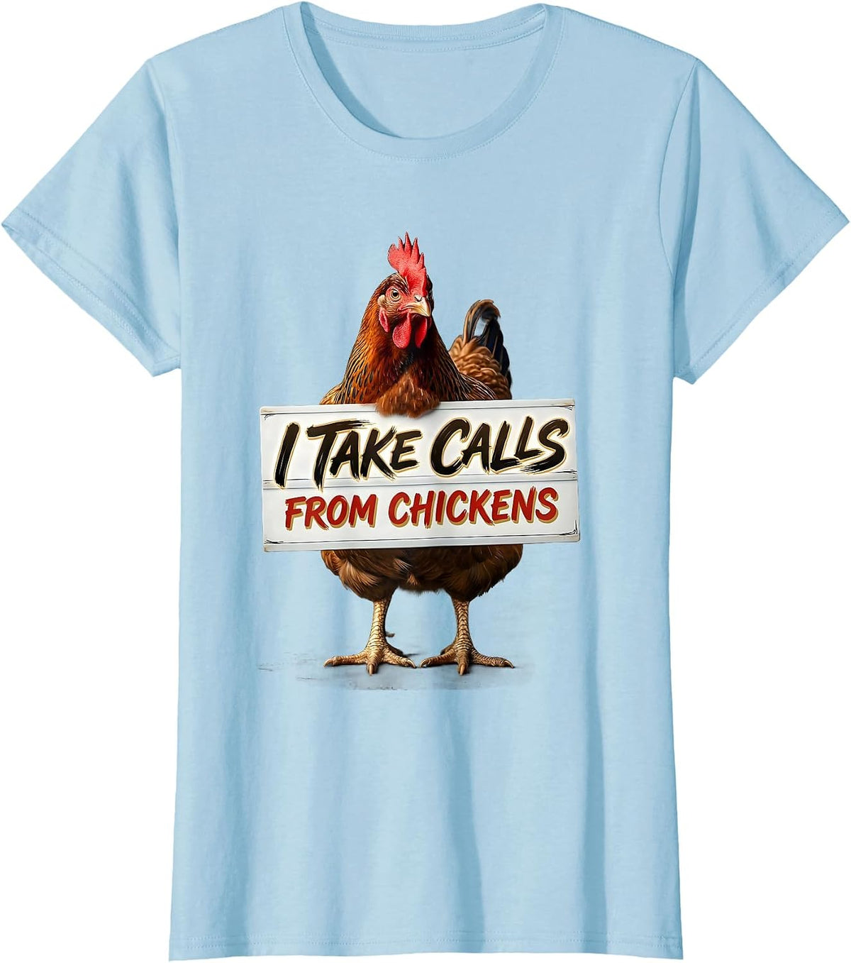 Women's I Take Calls From Chickens Funny Chicken Lover Gift T-Shirt - Baby Blue