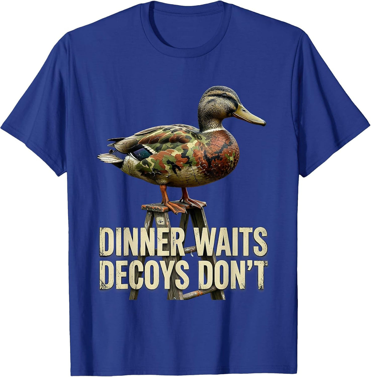 Men's Dinner Waits, Decoys Don't Distressed Duck Hunter Camo Gift T-Shirt - Royal Blue