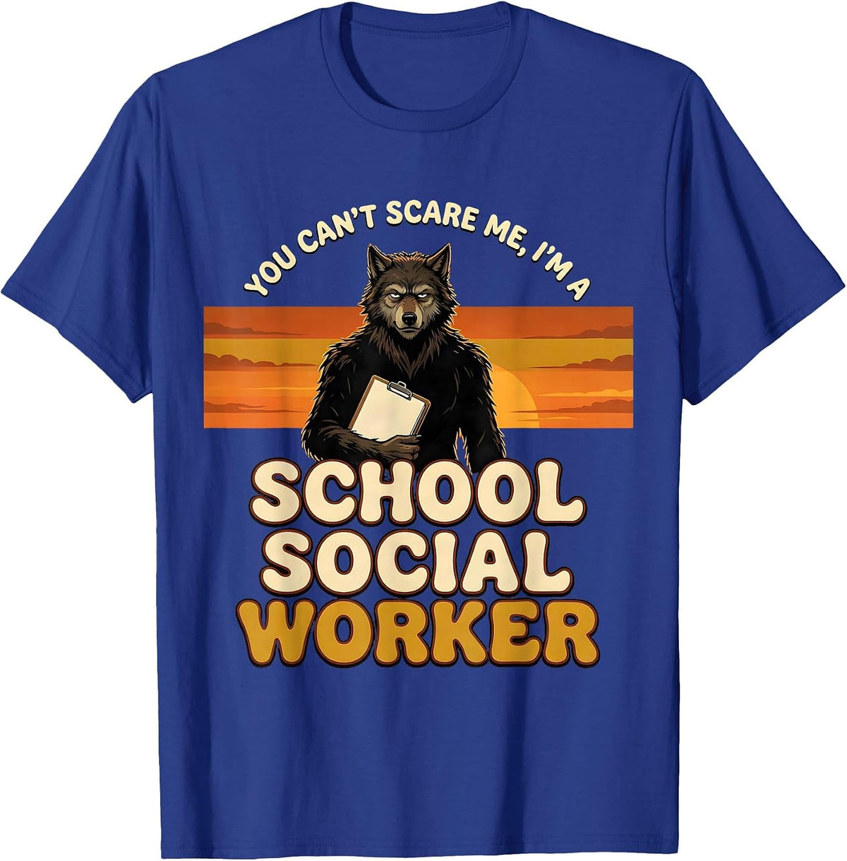 Men's You Can't Scare Me, I'm a School Social Worker Funny T-Shirt - Royal Blue