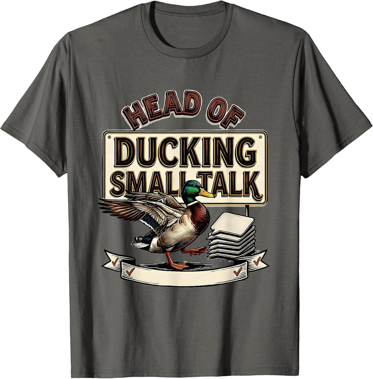 Head Of Ducking Small Talk Funny Duck Humor Novelty Gift T-Shirt - Asphalt Grey