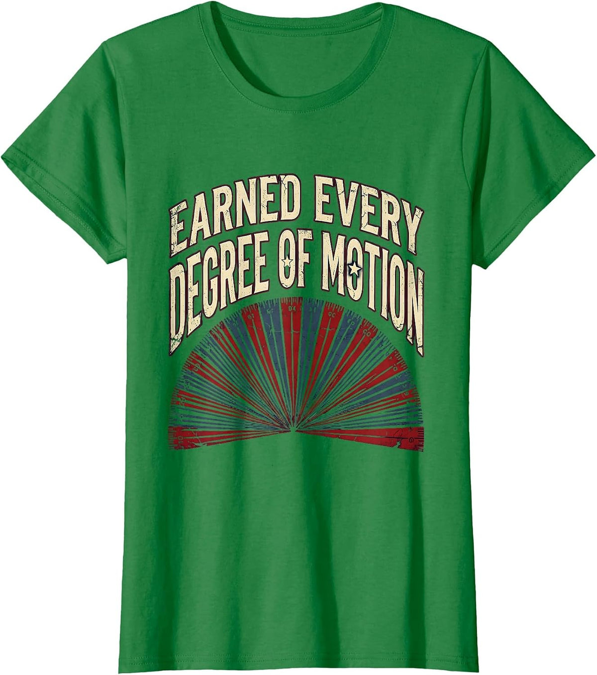 Earned Every Degree of Motion Physical Therapy T-Shirt - Kelly Green