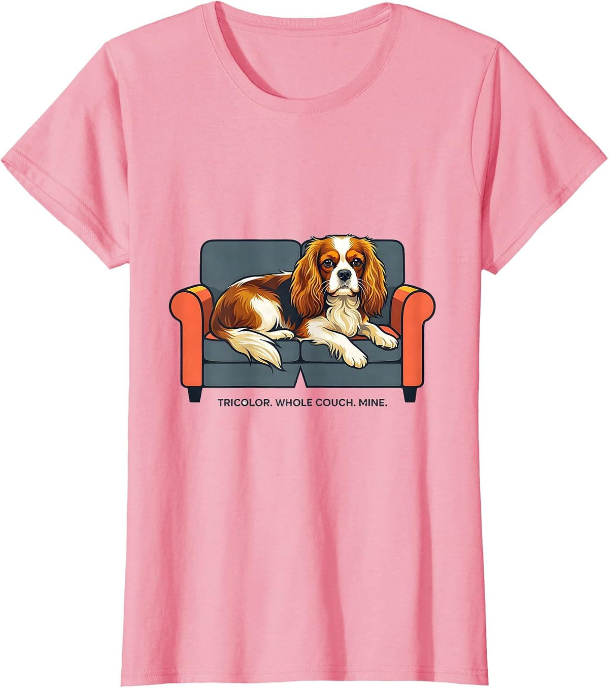 Women's Tricolor Whole Couch Mine Cavalier King Charles Spaniel Dog T-Shirt - Pink