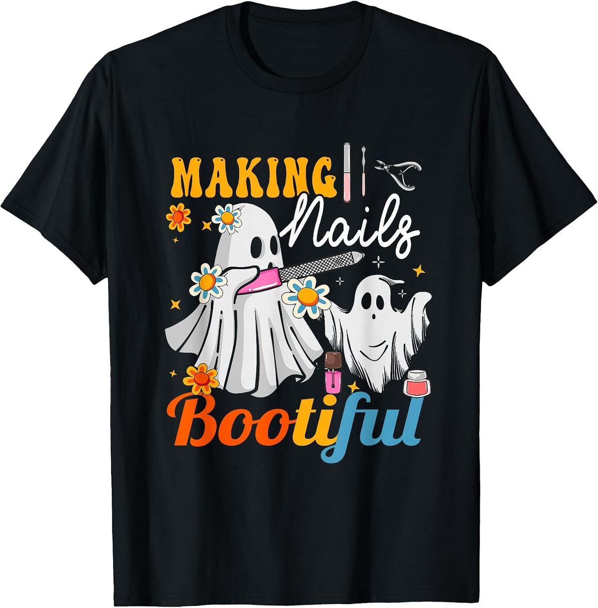 Making Nails Bootiful Halloween for Nail Technicians Artists T-Shirt - Black