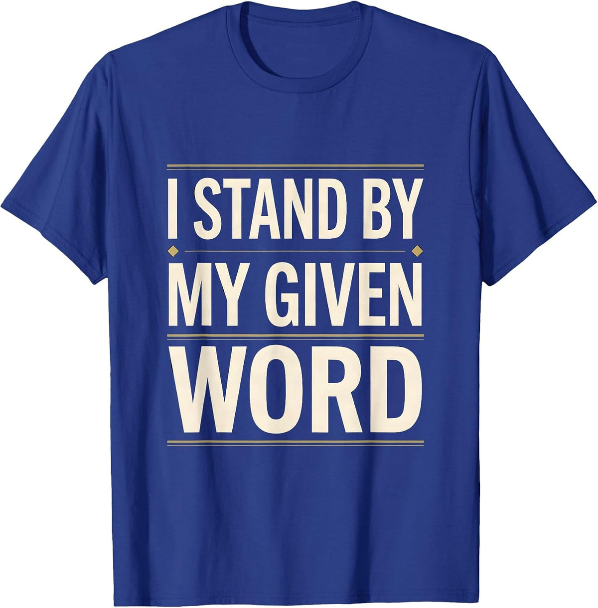 I Stand By My Given Word Freemason Brotherhood Masonic Pride T-Shirt - Royal Blue
