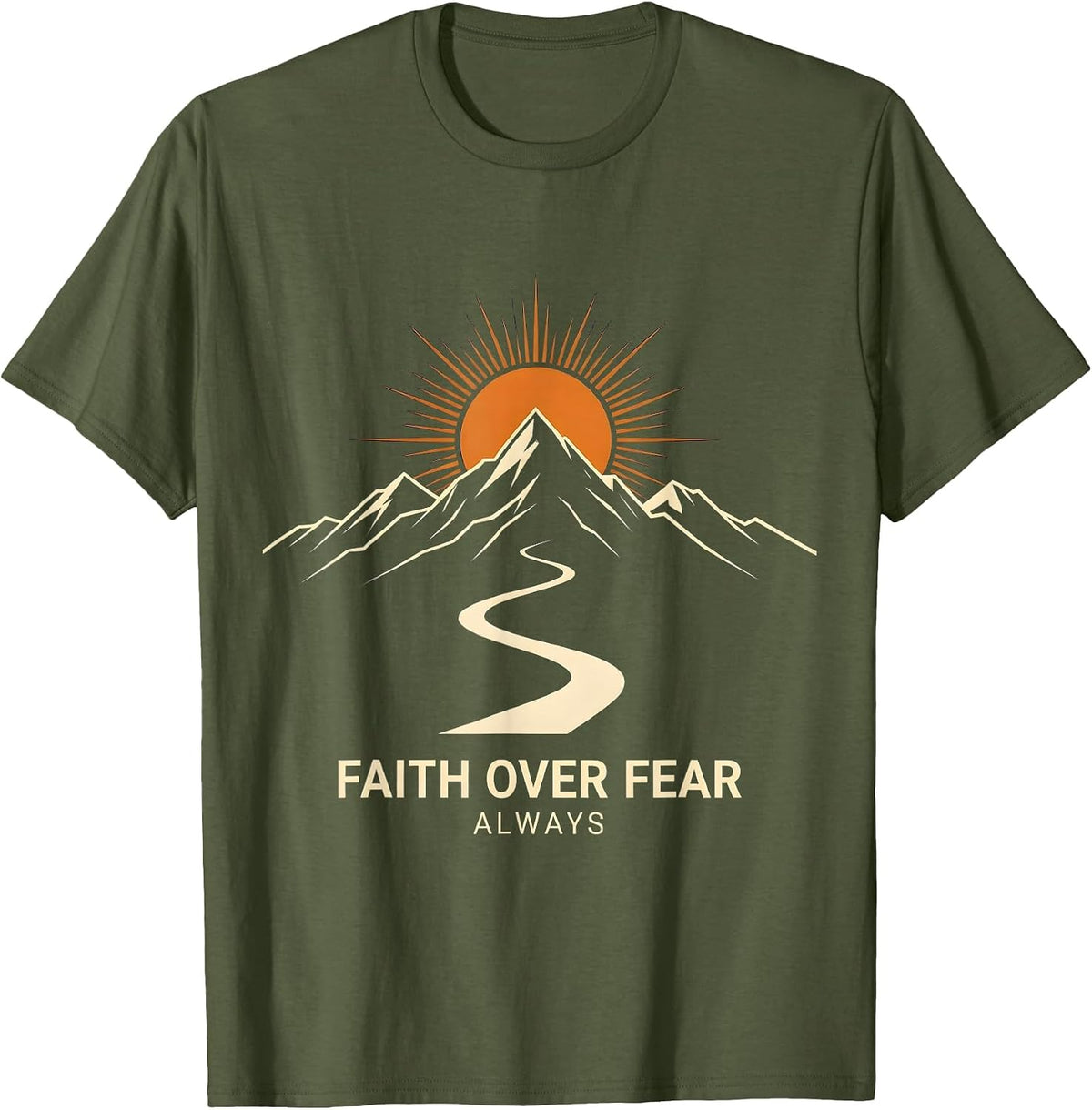 Faith Over Fear Always Christian Graphic Design T-Shirt - Olive Green