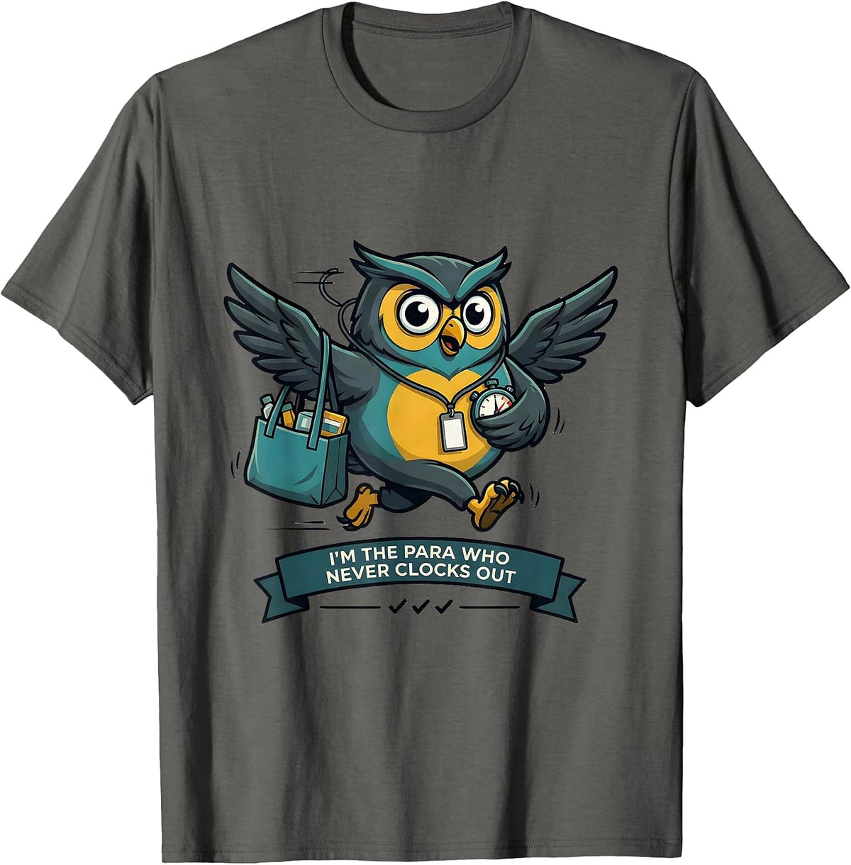 I'm The Para Who Never Clocks Out Funny Paraprofessional T-Shirt - Asphalt Grey