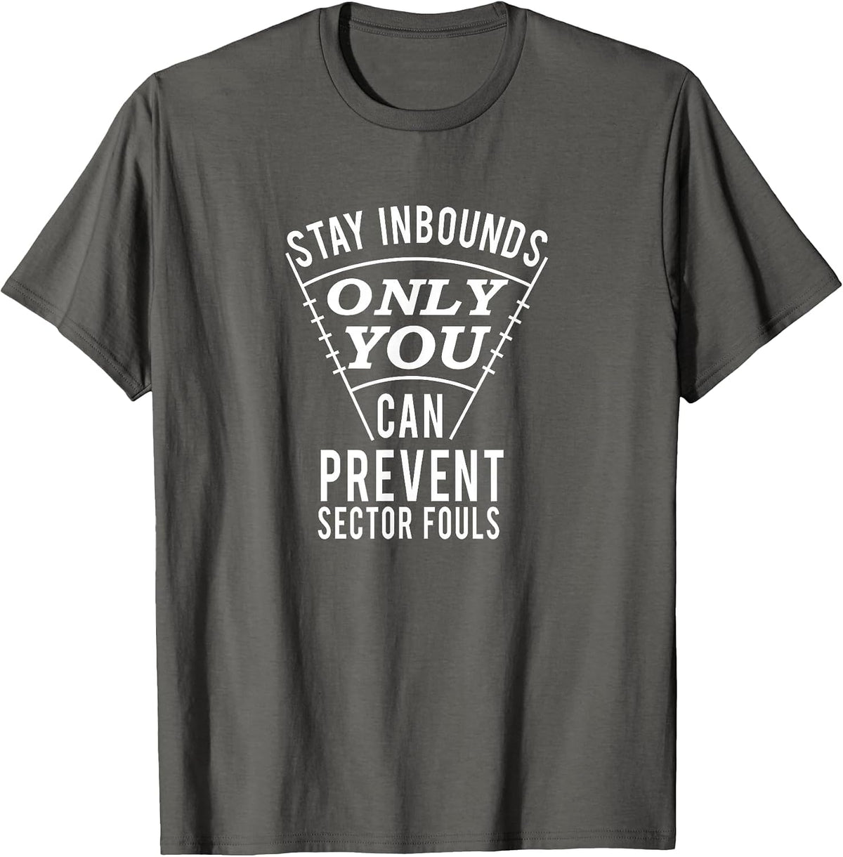 Stay Inbounds- Funny Track and Field Thrower T-Shirt - Asphalt Grey