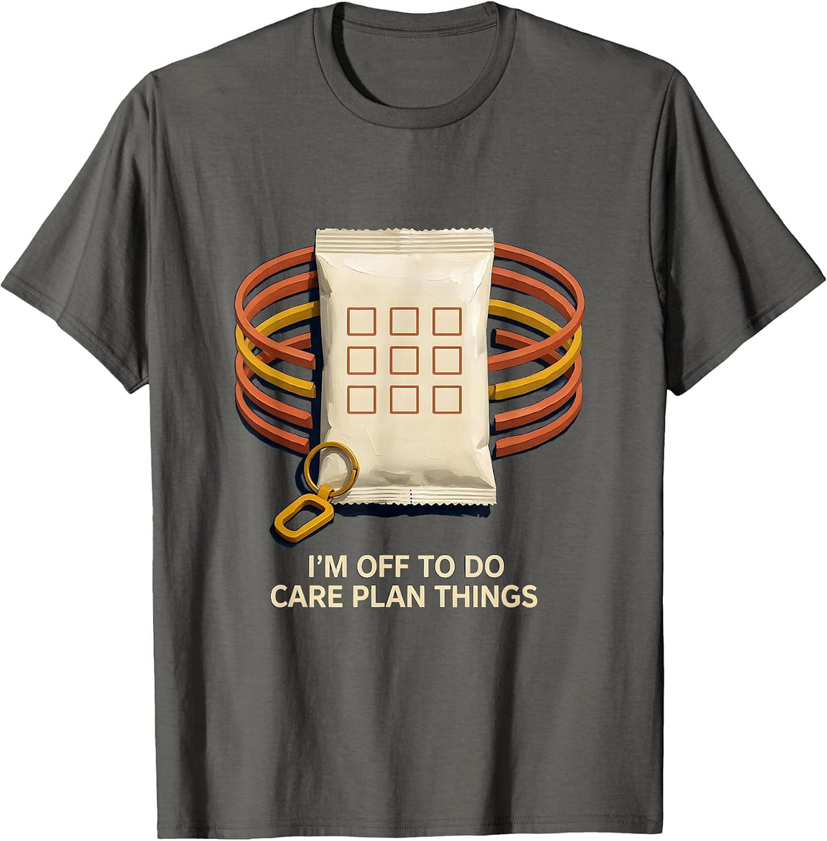 I'm Off To Do Care Plan Things Funny Social Worker LCSW T-Shirt - Asphalt Grey