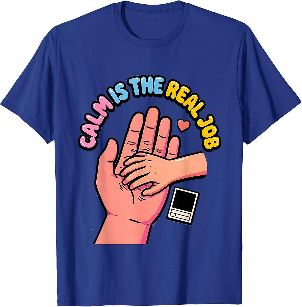 Calm Is The Real Job Funny Paraprofessional Paraeducator T-Shirt - Royal Blue
