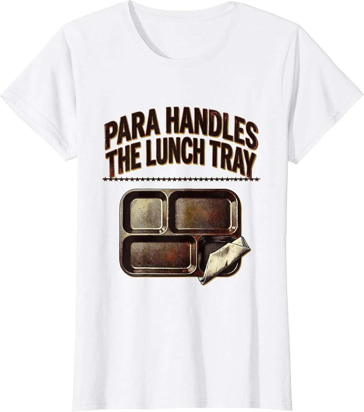 PARA Handles The Lunch Tray Vintage Paraprofessional T-Shirt - White