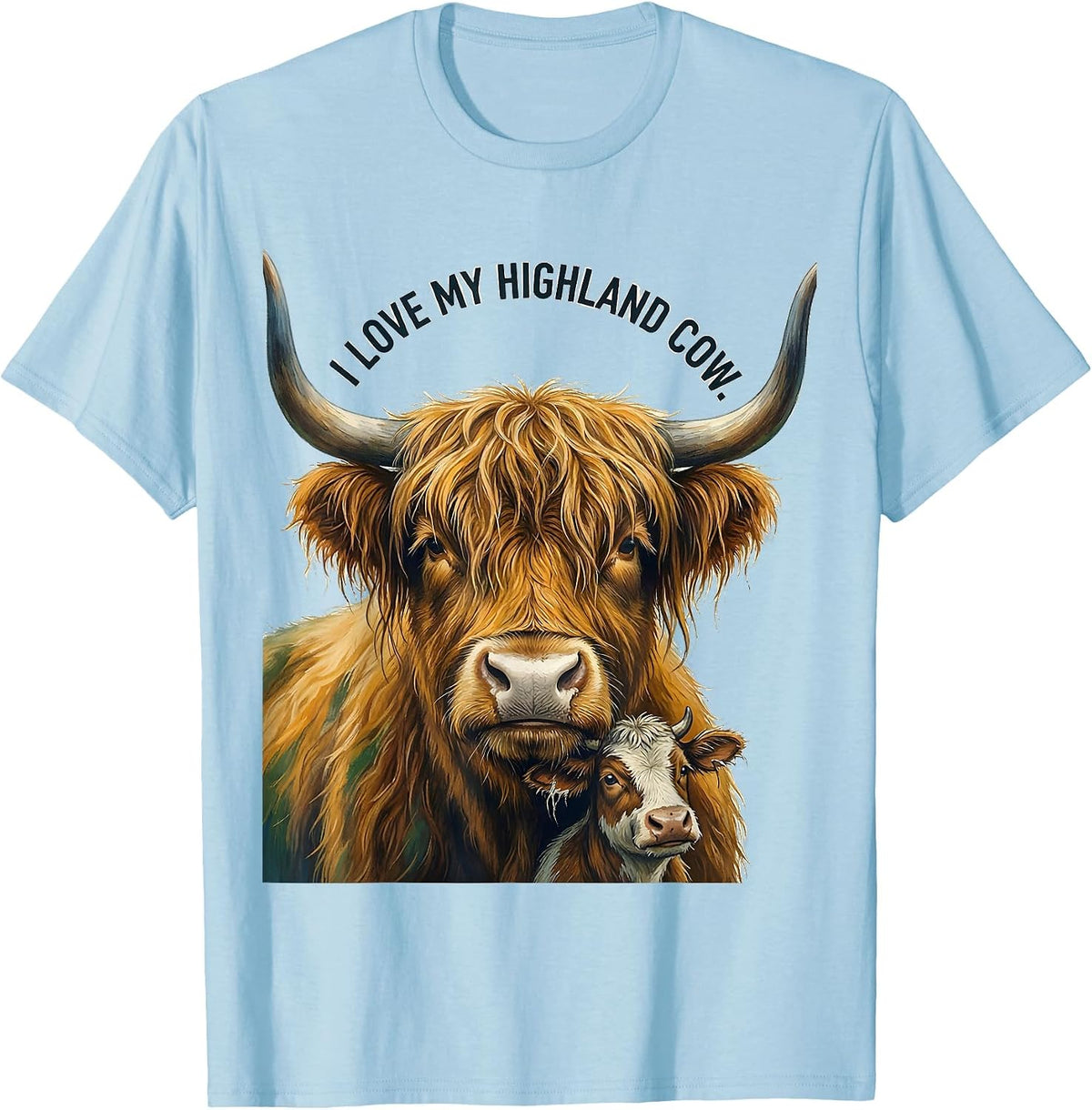 Men's I Love My Highland Cow Funny Farm Animal Lover Rural Humor T-Shirt - Baby Blue