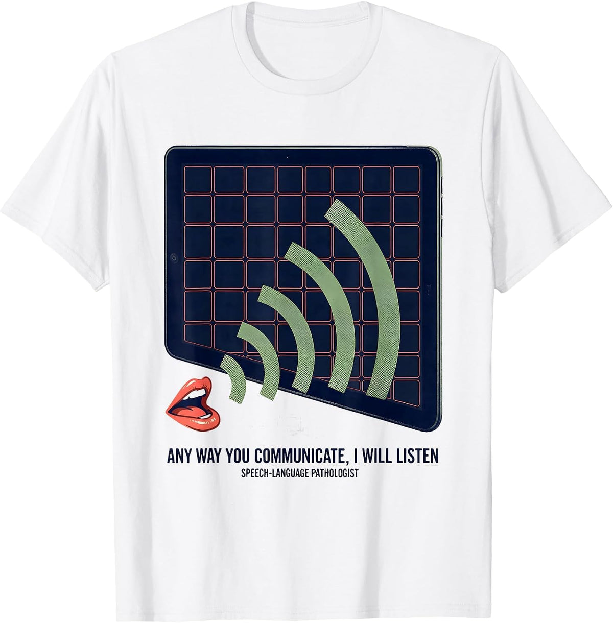 Men's Any Way You Communicate I Will Listen Speech-Language T-Shirt - White