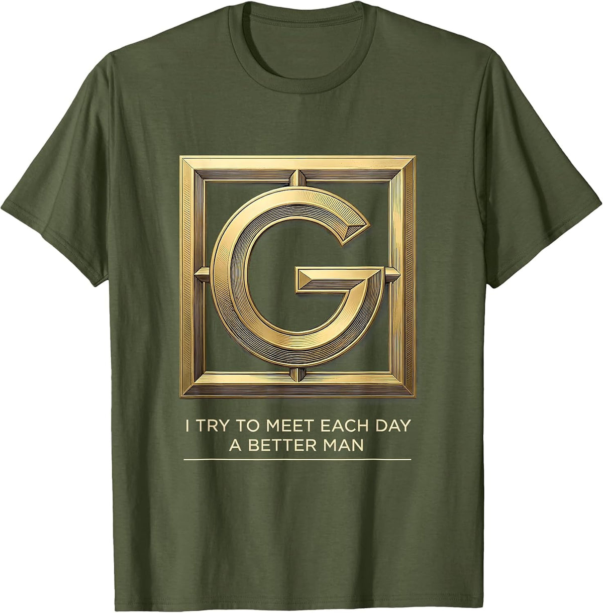 Men's I Try To Meet Each Day A Better Man Freemason Square T-Shirt - Olive Green