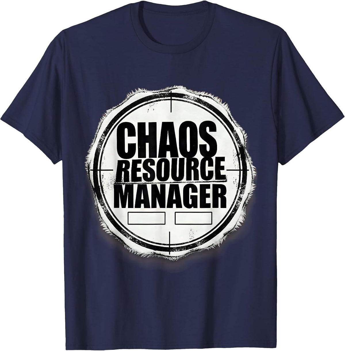 Chaos Resource Manager Funny Chaos Coordinator Novelty Humor T-Shirt - Navy Blue