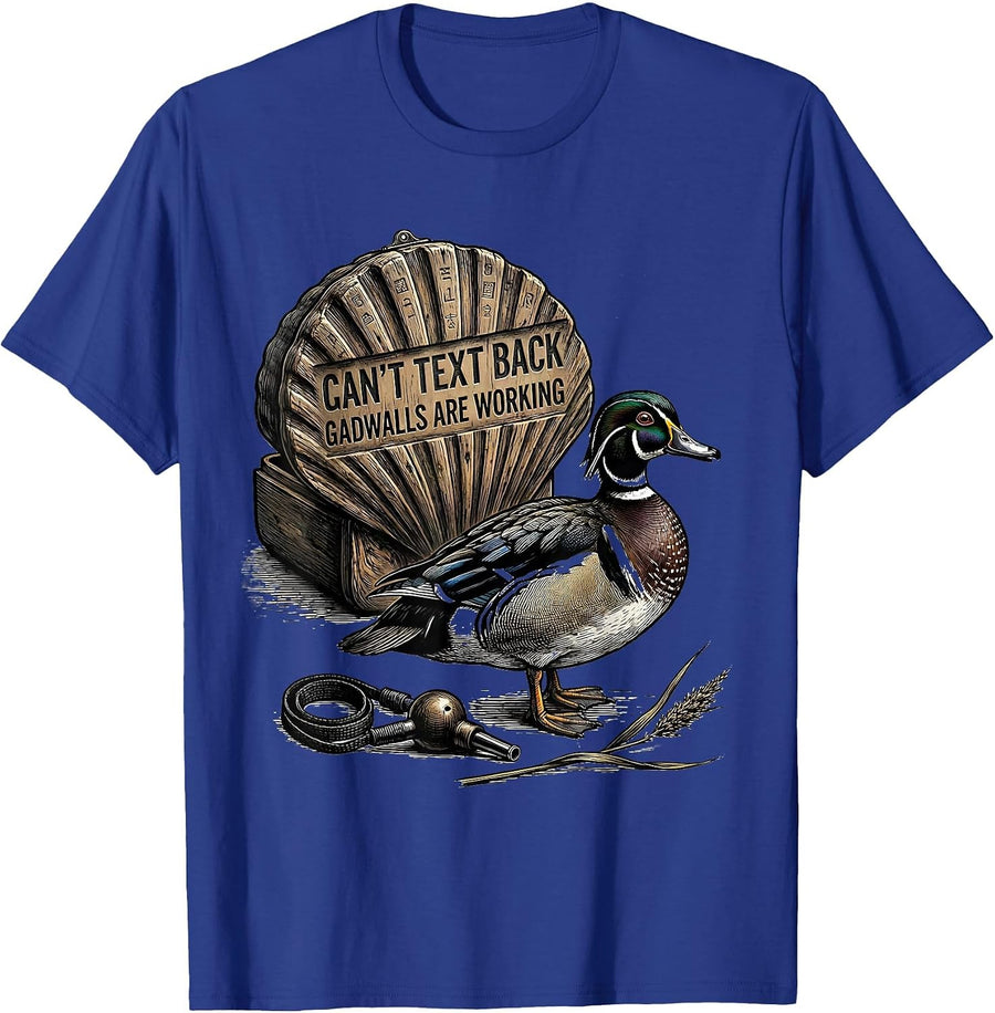 Cant Text Back Gadwalls Are Working Funny Duck Hunting T-Shirt - Royal Blue