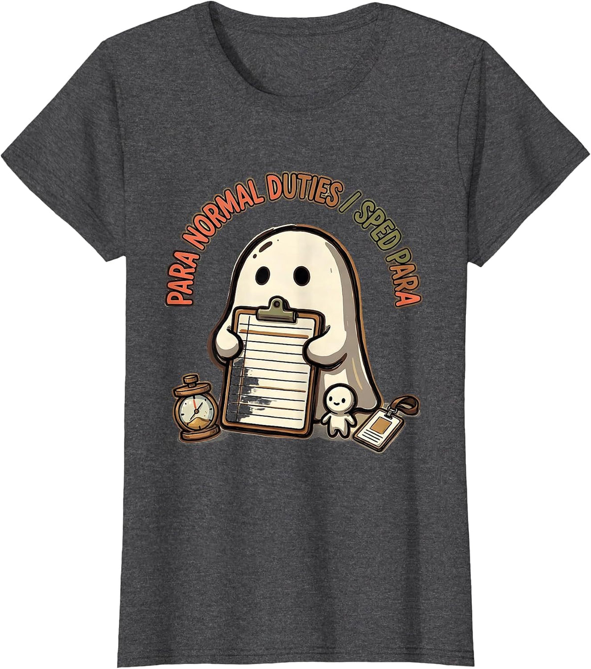 Women's Para Normal Duties SPED Para Ghost Halloween Paraeducator T-Shirt - Dark Heather Grey