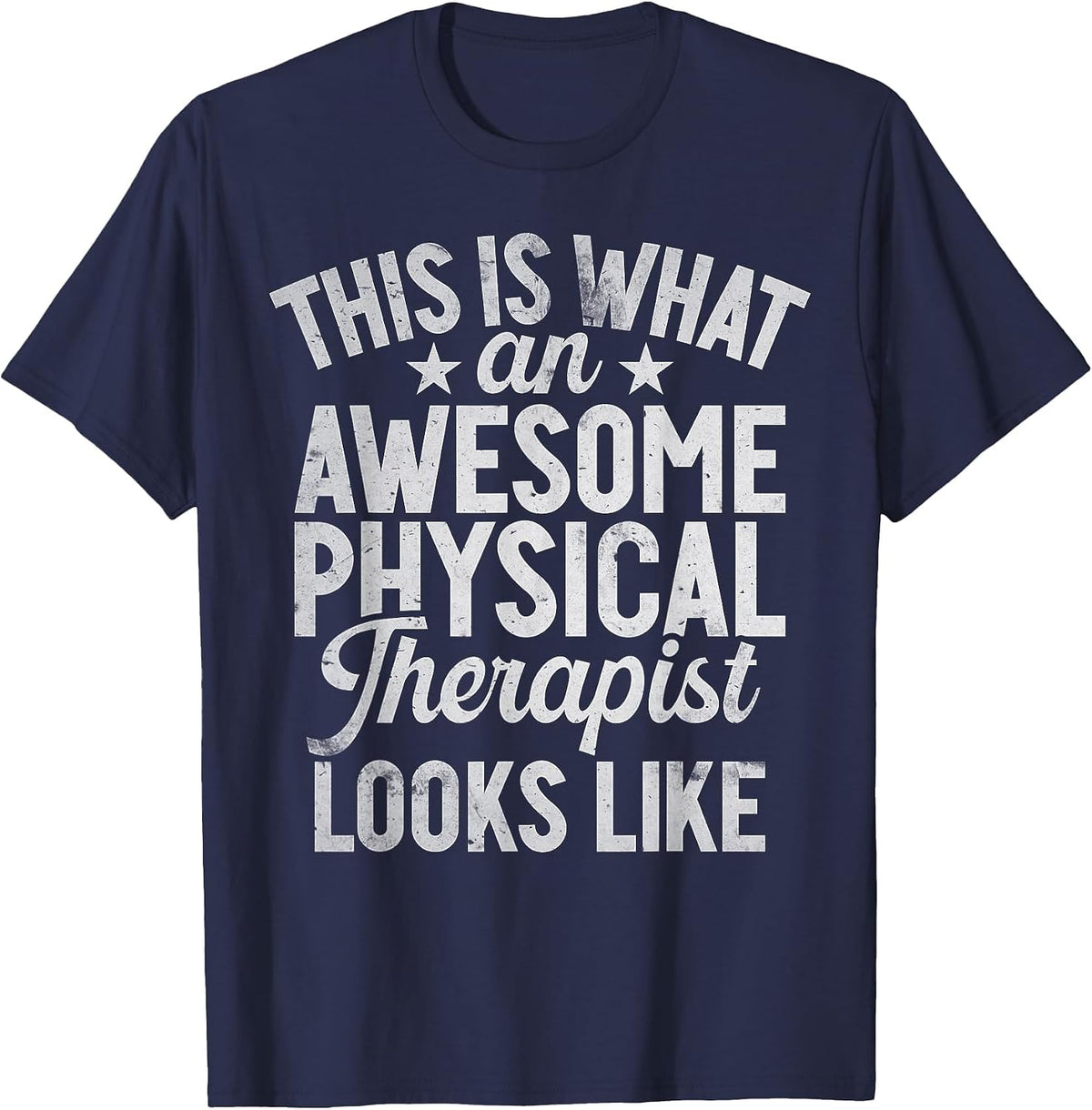 This is What an Awesome Physical Therapist Looks Like T-Shirt - Navy Blue