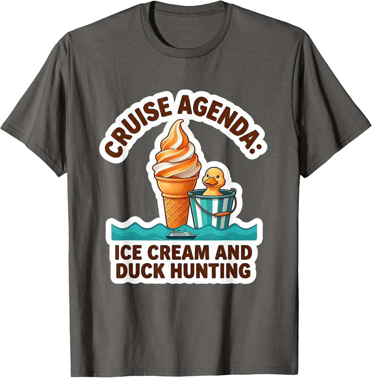 Men's Cruise Agenda: Ice Cream And Duck Hunting Funny T-Shirt - Asphalt Grey