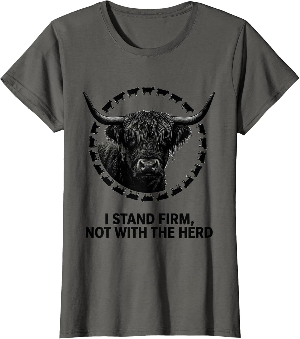 Women's I Stand Firm Not With The Herd Funny Highland Cow Farm T-Shirt - Asphalt Grey