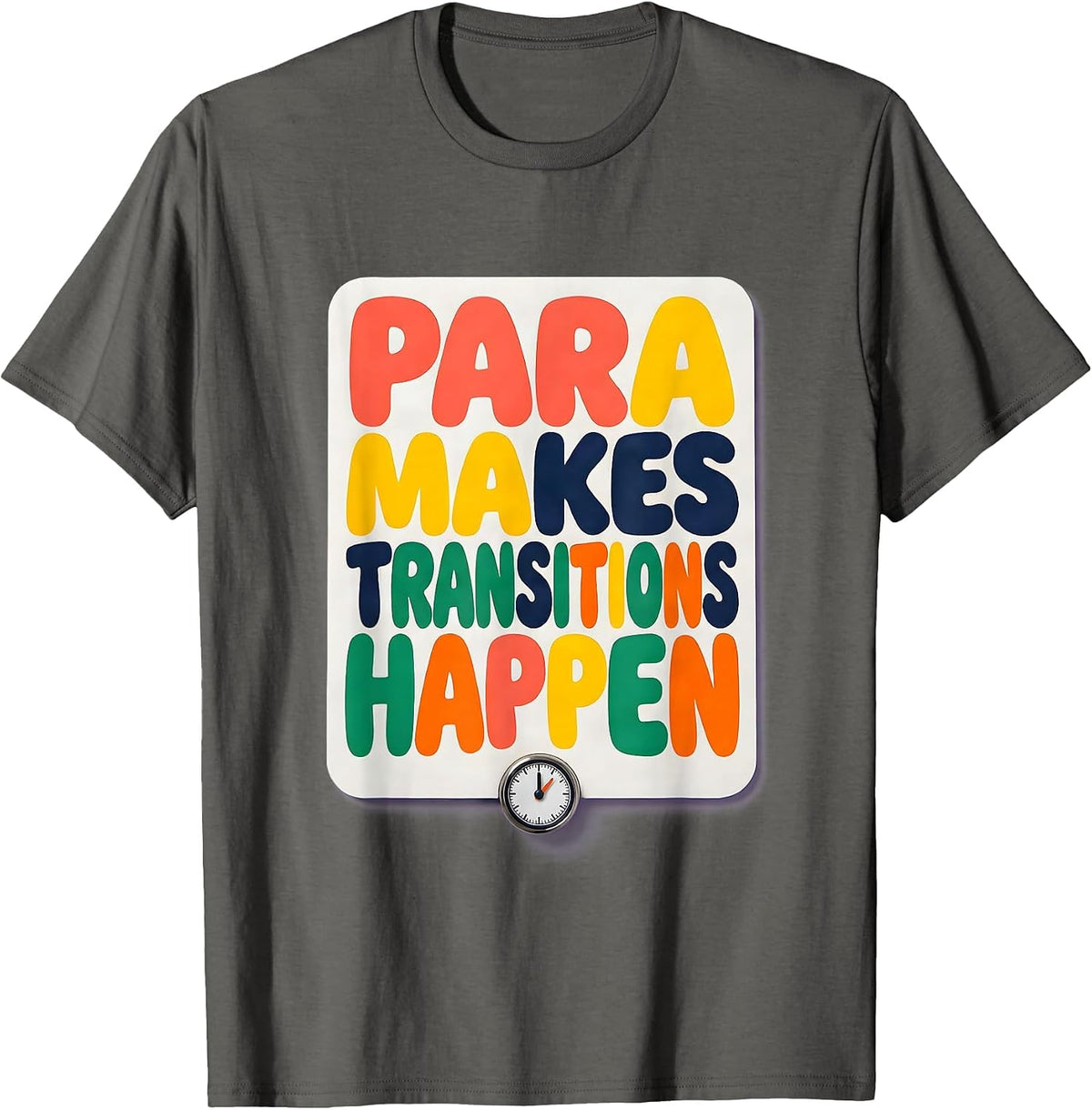 PARA Makes Transitions Happen Colorful Paraprofessional Back T-Shirt - Asphalt Grey