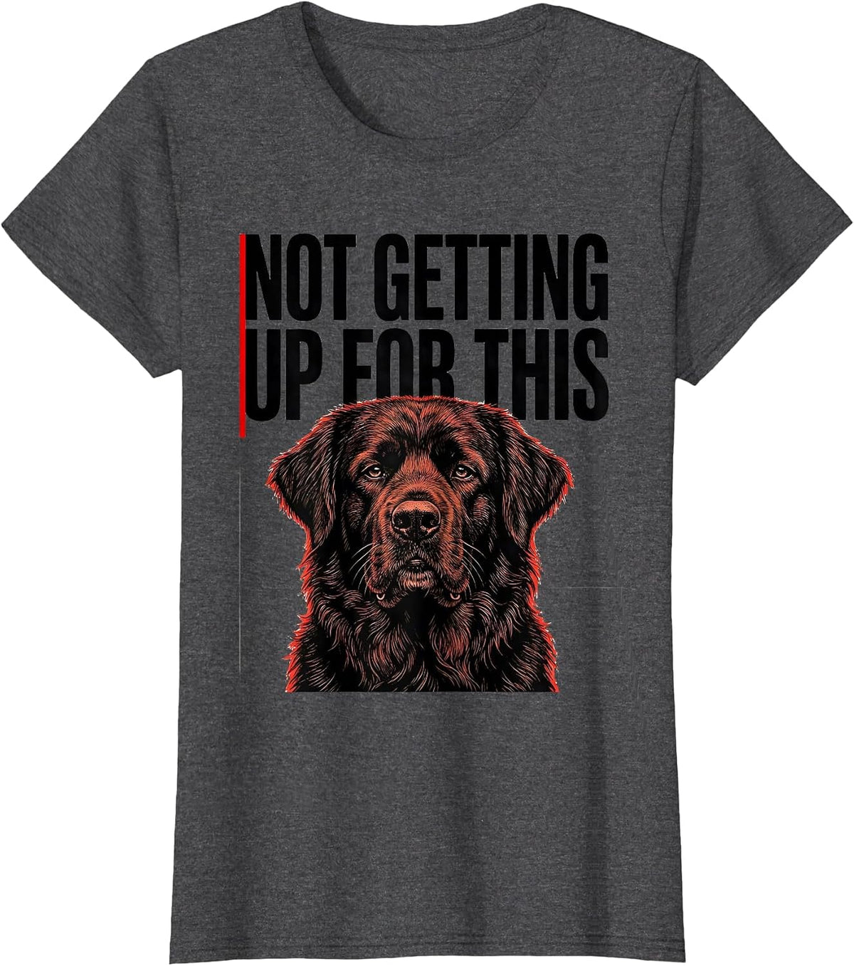 Women's Not Getting Up For This Funny Dog Owner Pet Lover Gift T-Shirt - Dark Heather Grey