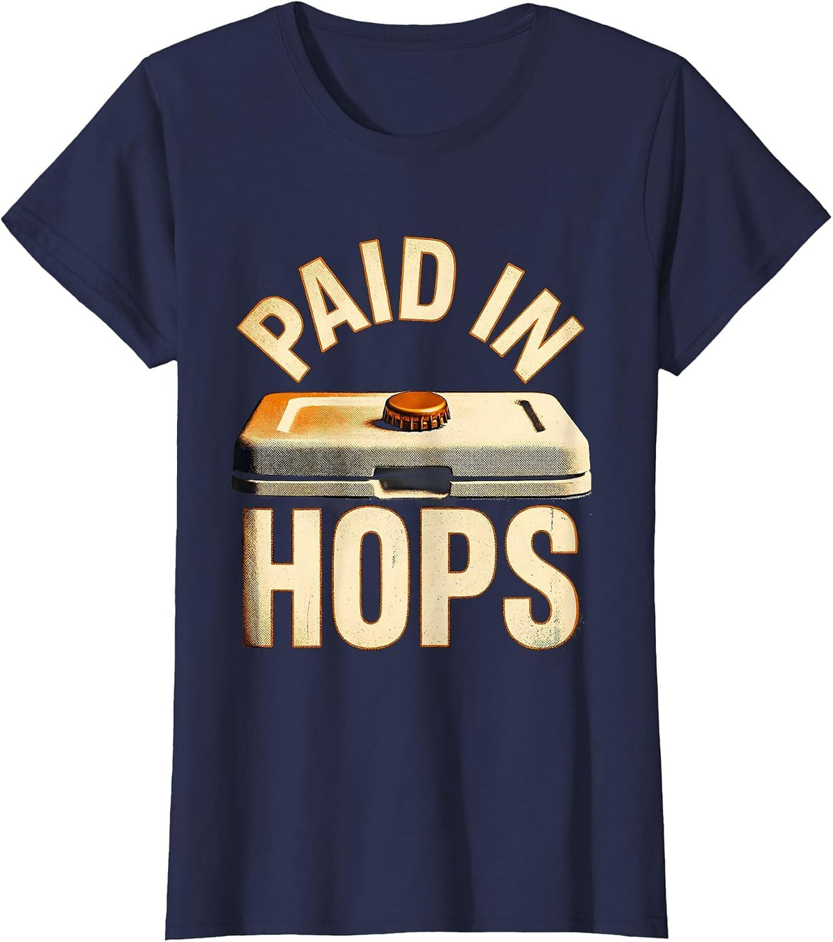 Women's Paid In Hops Funny Beer Lover Labor Day Cookout Humor T-Shirt - Navy Blue