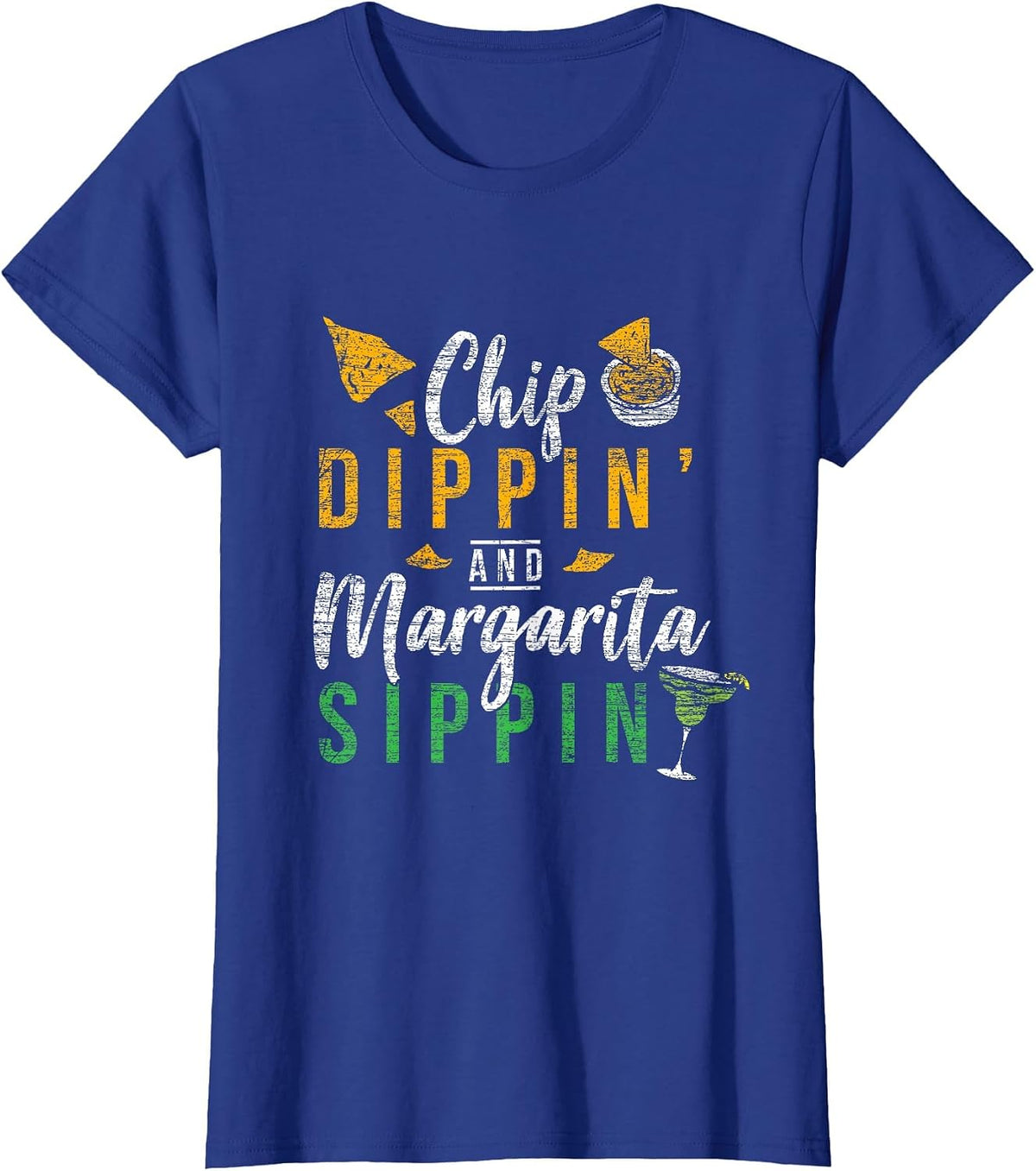Chip Dippin' and Margarita Sippin Cinco De Mayo Shirt T-Shirt - Royal Blue