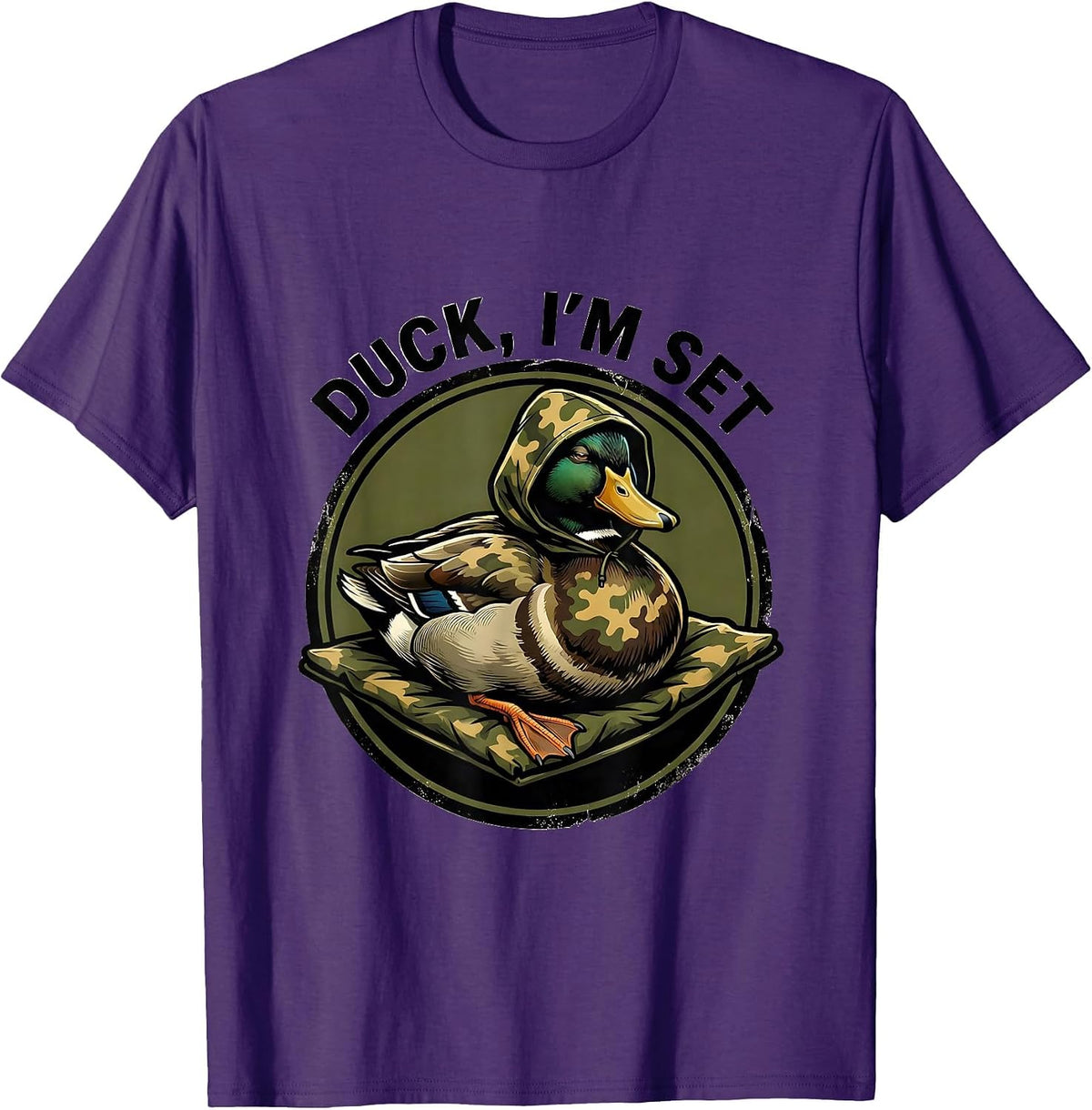 Duck, I'm Set Funny Duck Hunting Camo Outdoor Novelty T-Shirt - Purple