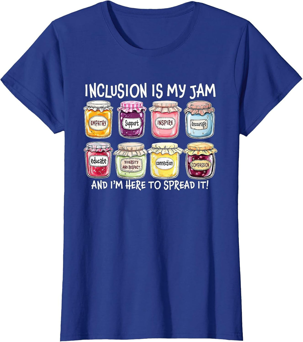 Inclusion is My Jam, and I'm Here to Spread It T-Shirt - Royal Blue