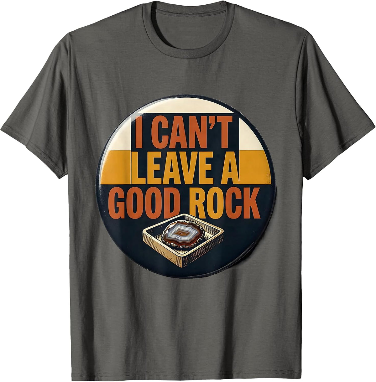 Men's I Can't Leave A Good Rock Funny Rock Collector Geology Humor T-Shirt - Asphalt Grey