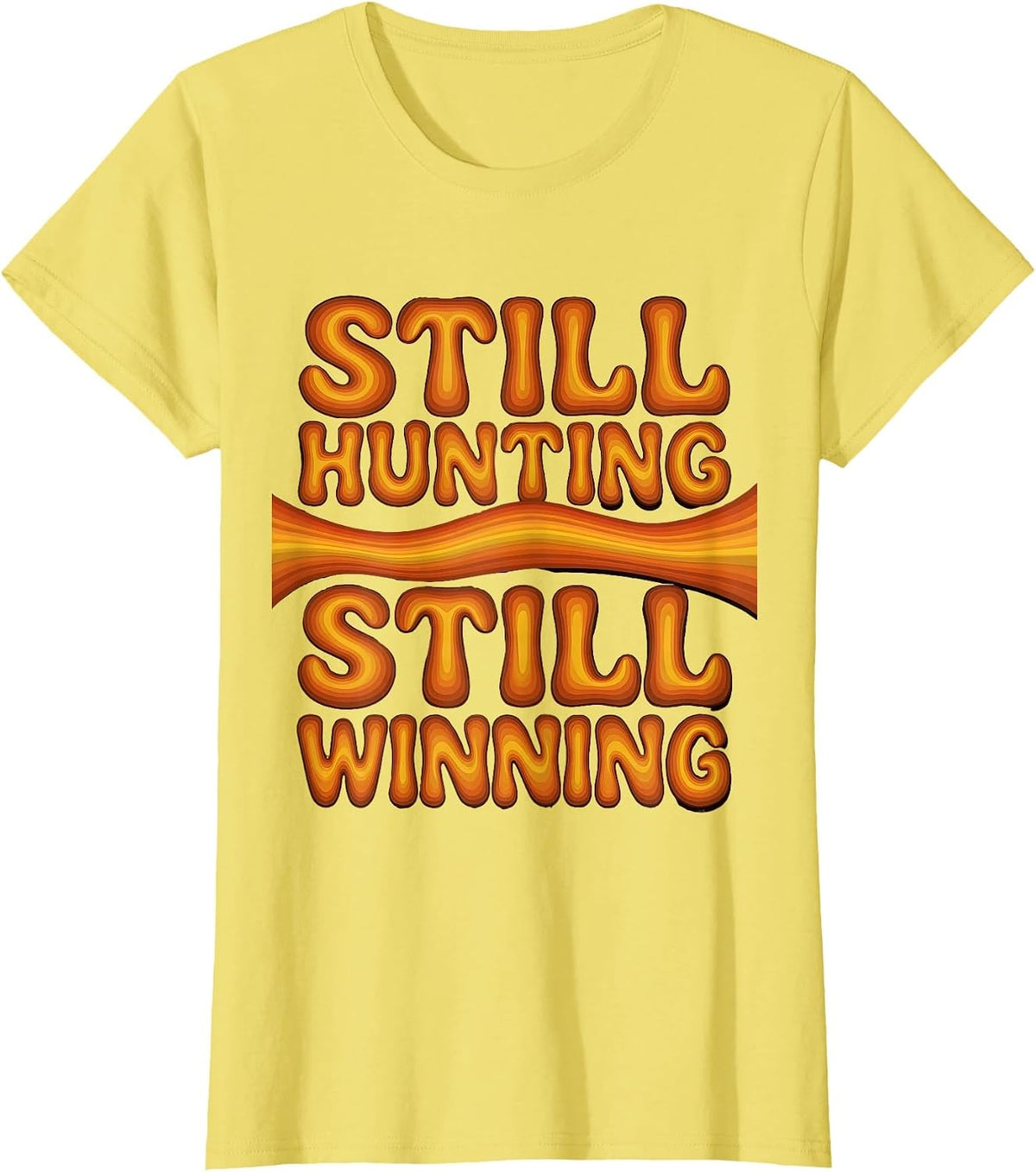 Still Hunting Still Winning Outdoor Design T-Shirt - Lemon Yellow