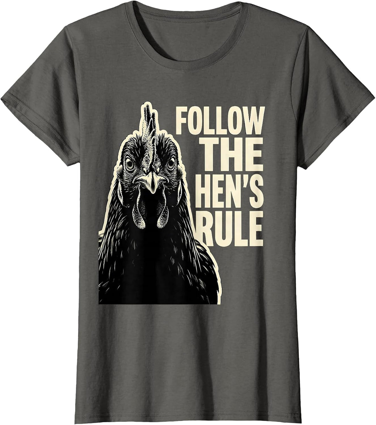 Women's Follow The Hen's Rule Funny Chicken Lover Farming Humor T-Shirt - Asphalt Grey