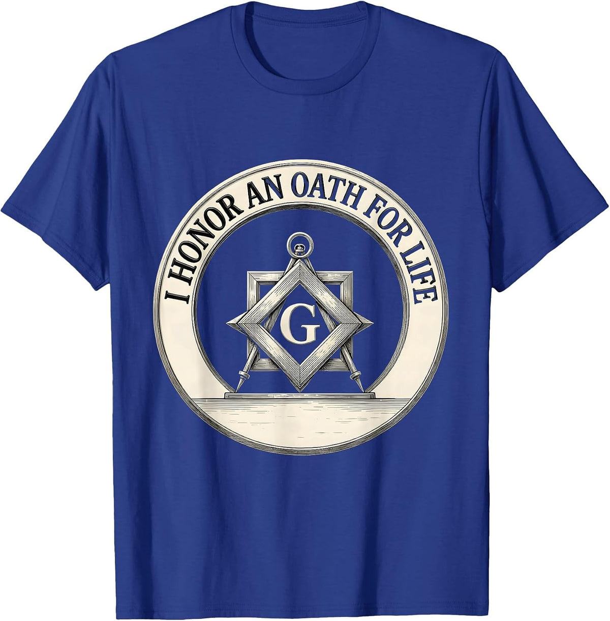 I Honor An Oath For Life Masonic Freemason Square T-Shirt - Royal Blue
