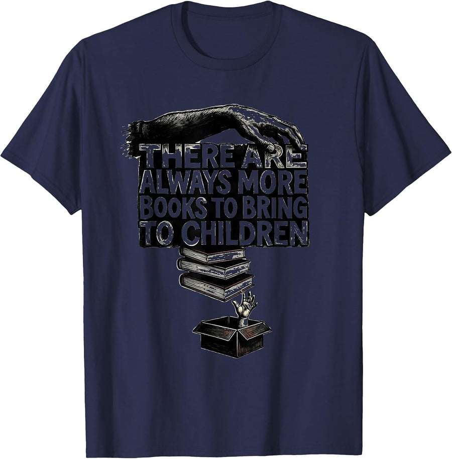 There Are Always More Books To Bring To Children Teacher T-Shirt - Navy Blue