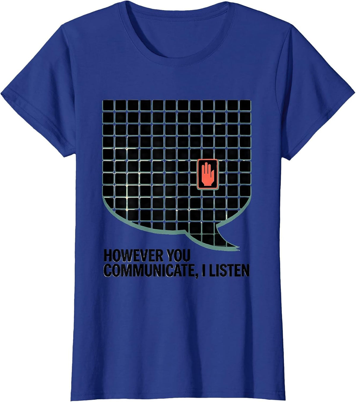Women's However You Communicate I Listen AAC SLP Speech Therapy T-Shirt - Royal Blue