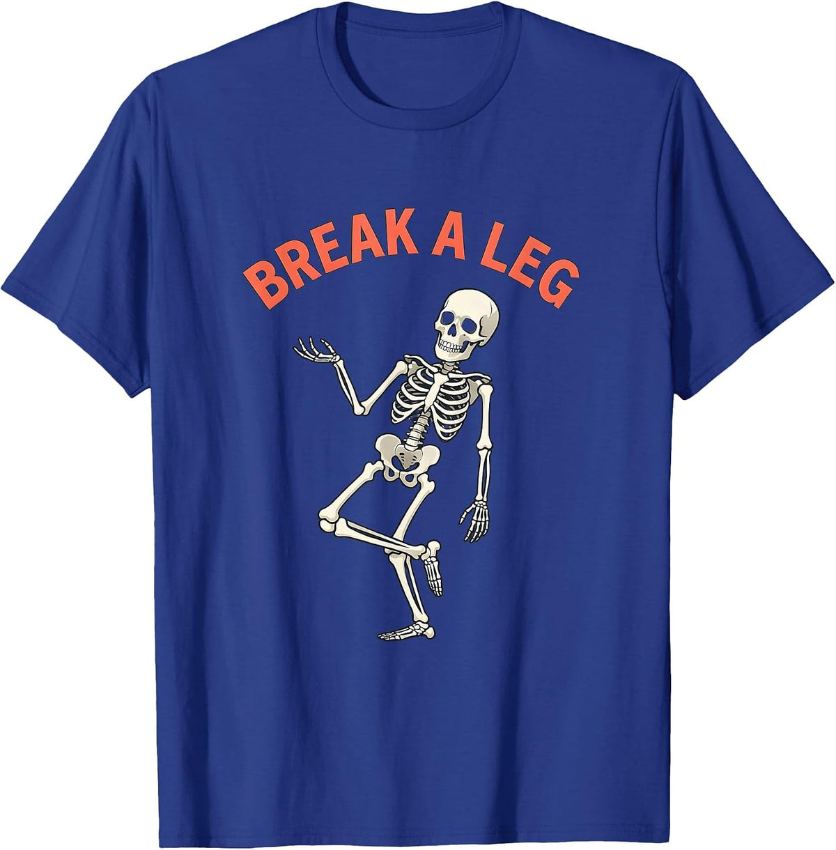 Break A Leg Funny Skeleton Skull Humor Aunt Godmother Gift T-Shirt - Royal Blue