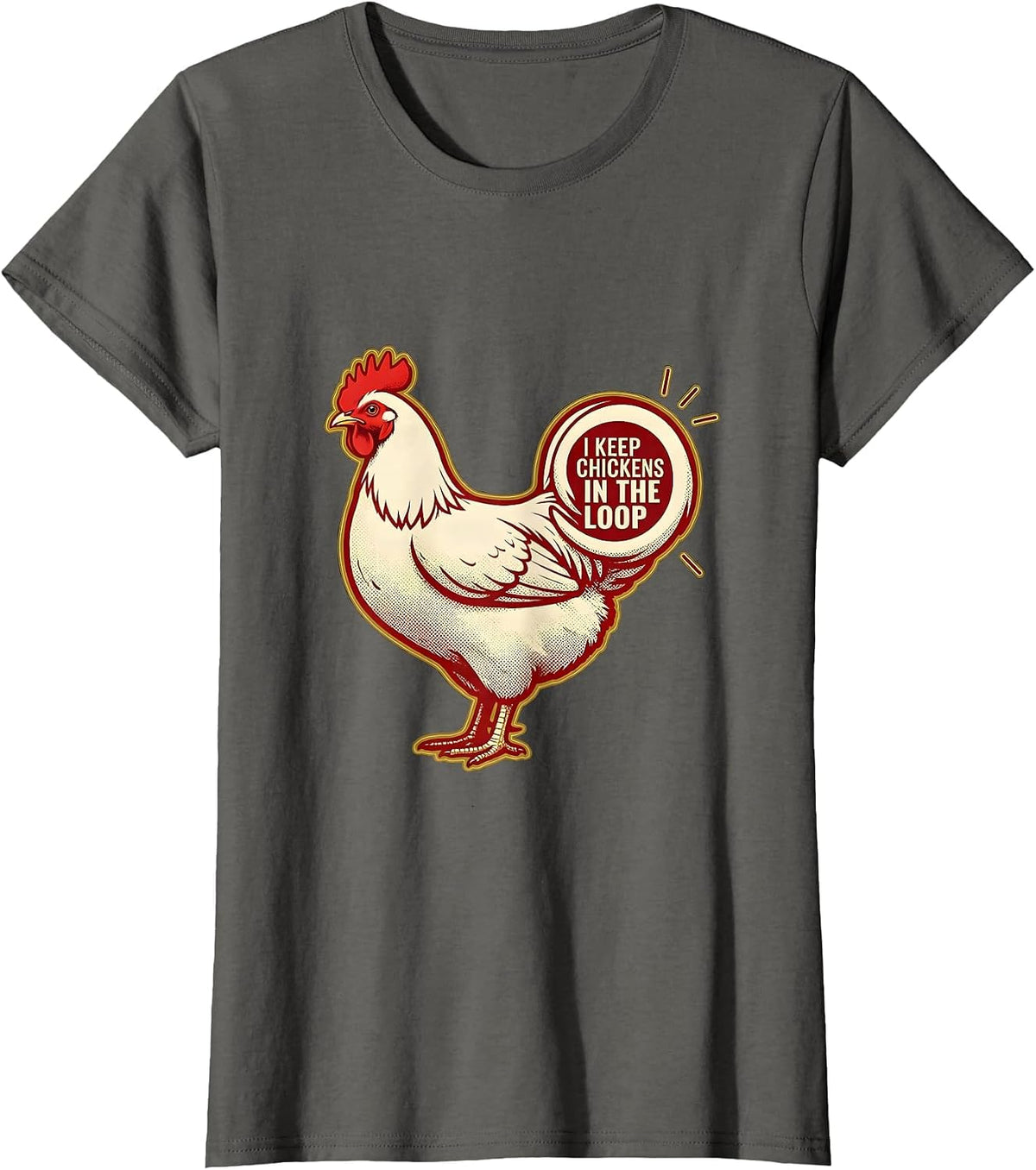 Women's I Keep Chickens In The Loop Funny Chicken Lover Humor Gift T-Shirt - Asphalt Grey
