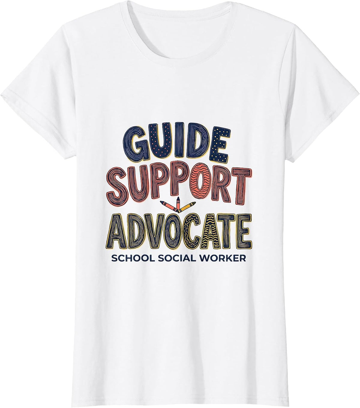 Guide Support Advocate School Social Worker Funny T-Shirt - White