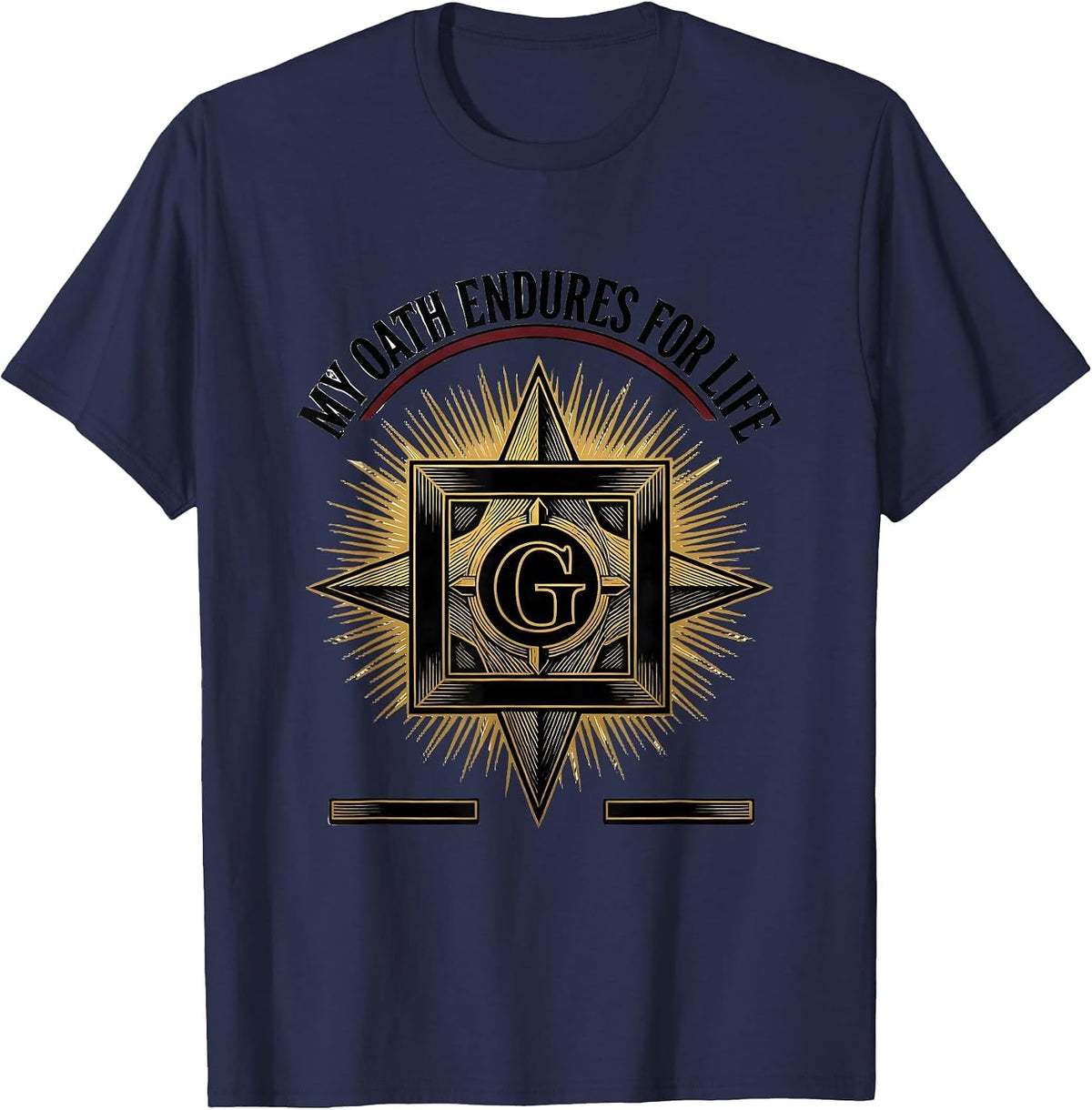 Men's My Oath Endures For Life Masonic Freemason Fraternal Pride T-Shirt - Navy Blue