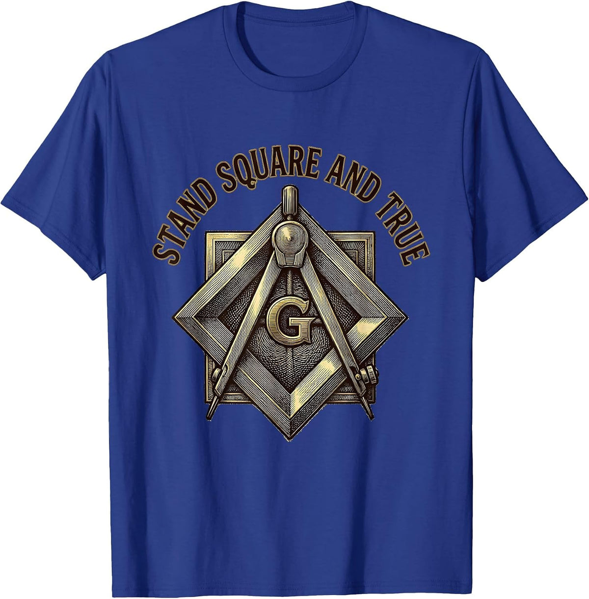Men's Stand Square And True Freemason Square And Compass Masonic T-Shirt - Royal Blue