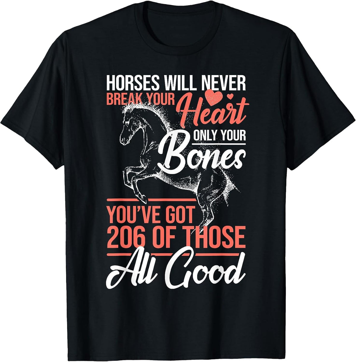 Horse Rider - Horses Will Never Break Your Heart - Horse T-Shirt - Black