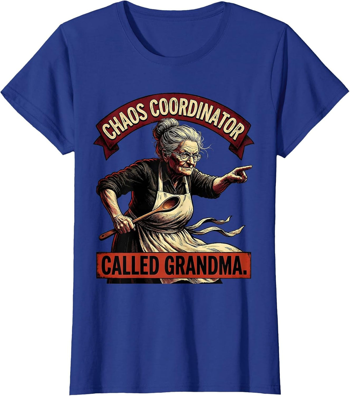 Women's Chaos Coordinator Called Grandma Funny Design T-Shirt - Royal Blue