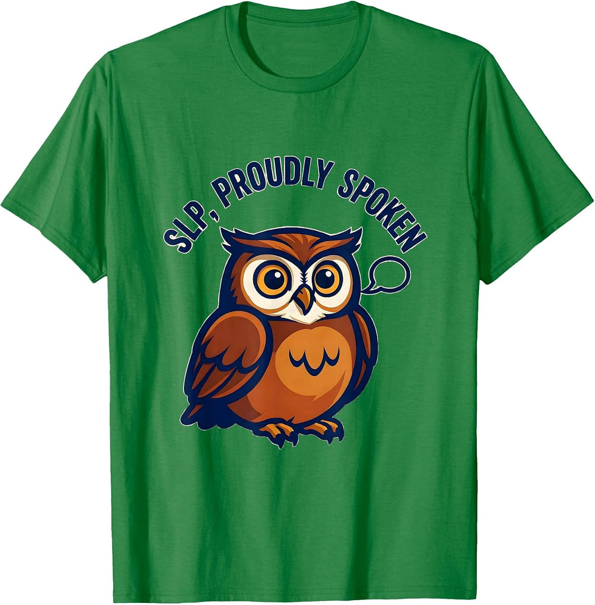 Men's SLP Proudly Spoken Cute Owl Mascot Speech Language T-Shirt - Kelly Green