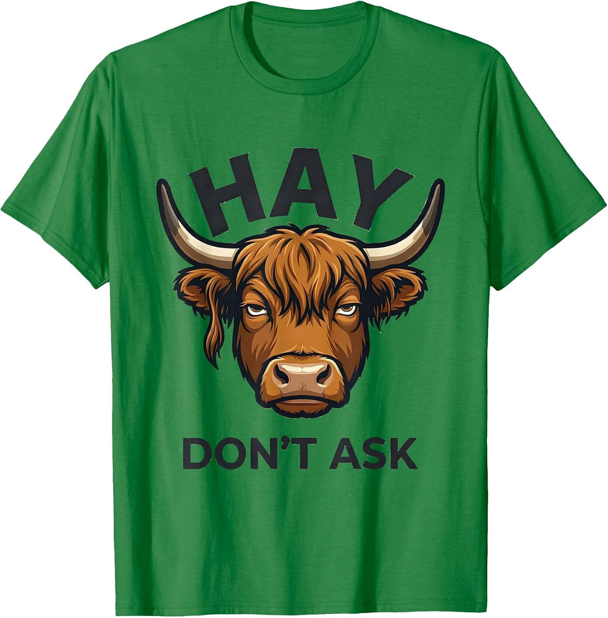 Men's Hay Don't Ask Funny Highland Cow Farm Humor Novelty Gift T-Shirt - Kelly Green