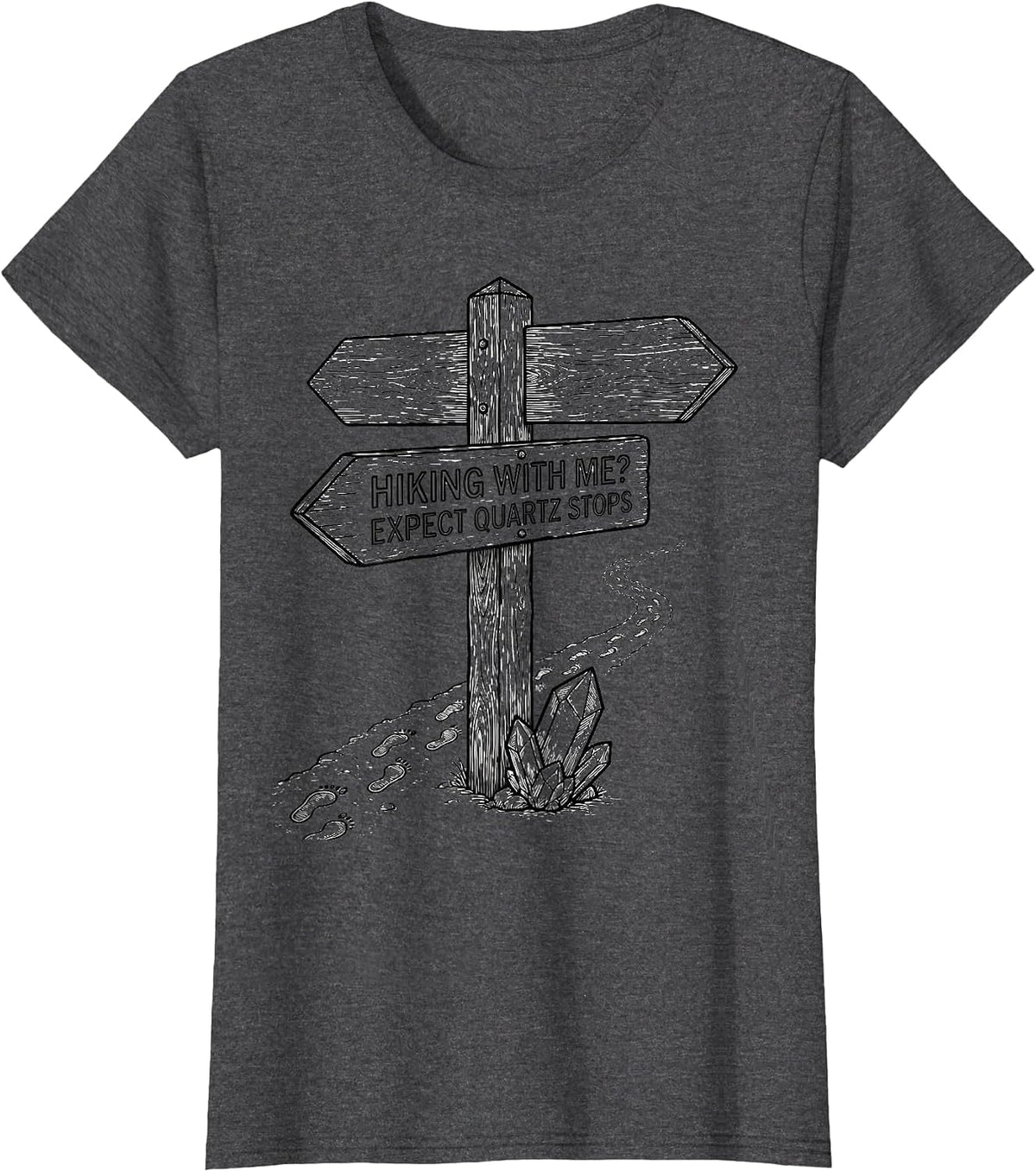 Women's Hiking With Me? Expect Quartz Stops Funny Rock Collector T-Shirt - Dark Heather Grey